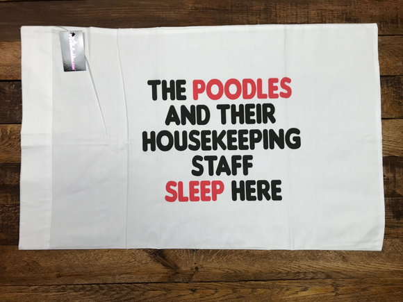 POODLES & HOUSEKEEPING STAFF PILLOW CASE 100% COTTON