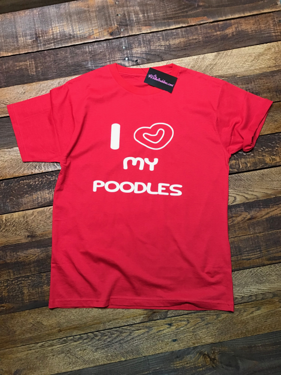 I (HEART) MY POODLE or POODLES T-SHIRT - RED