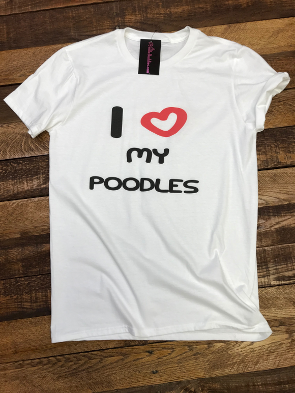 I (HEART) MY POODLE or POODLES T-SHIRT - WHITE