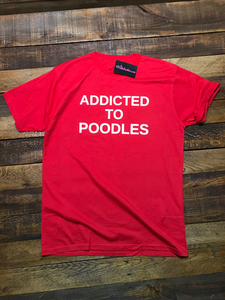 ADDICTED TO POODLES T-SHIRT - RED