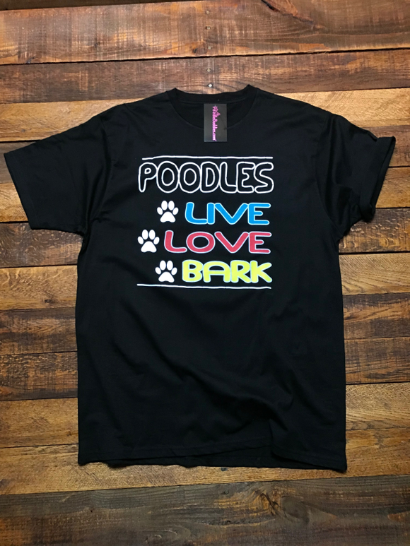 POODLES - LIVE - LOVE - BARK - T-SHIRT - BLACK