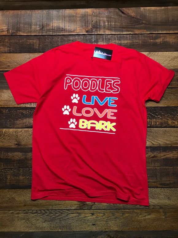 POODLES - LIVE - LOVE - BARK - T-SHIRT - RED
