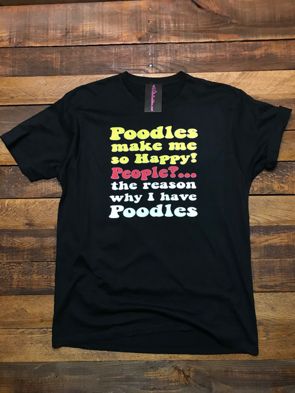 POODLES MAKE ME SO HAPPY! T-SHIRT - BLACK