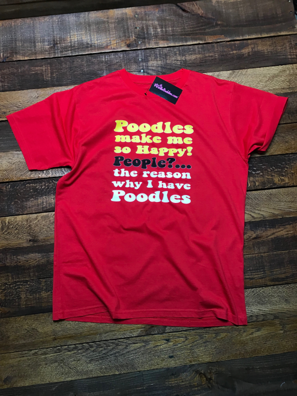 POODLES MAKE ME SO HAPPY! T-SHIRT - RED