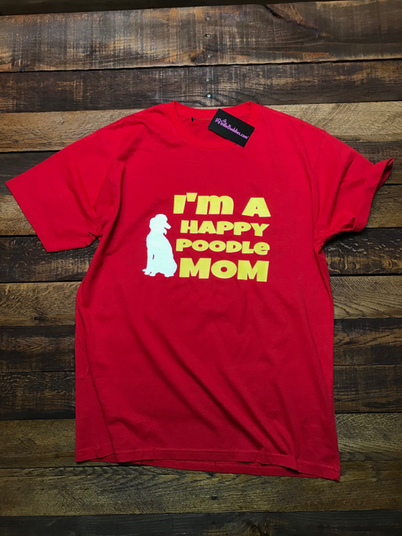 I'M A HAPPY POODLE MOM T-SHIRT - RED